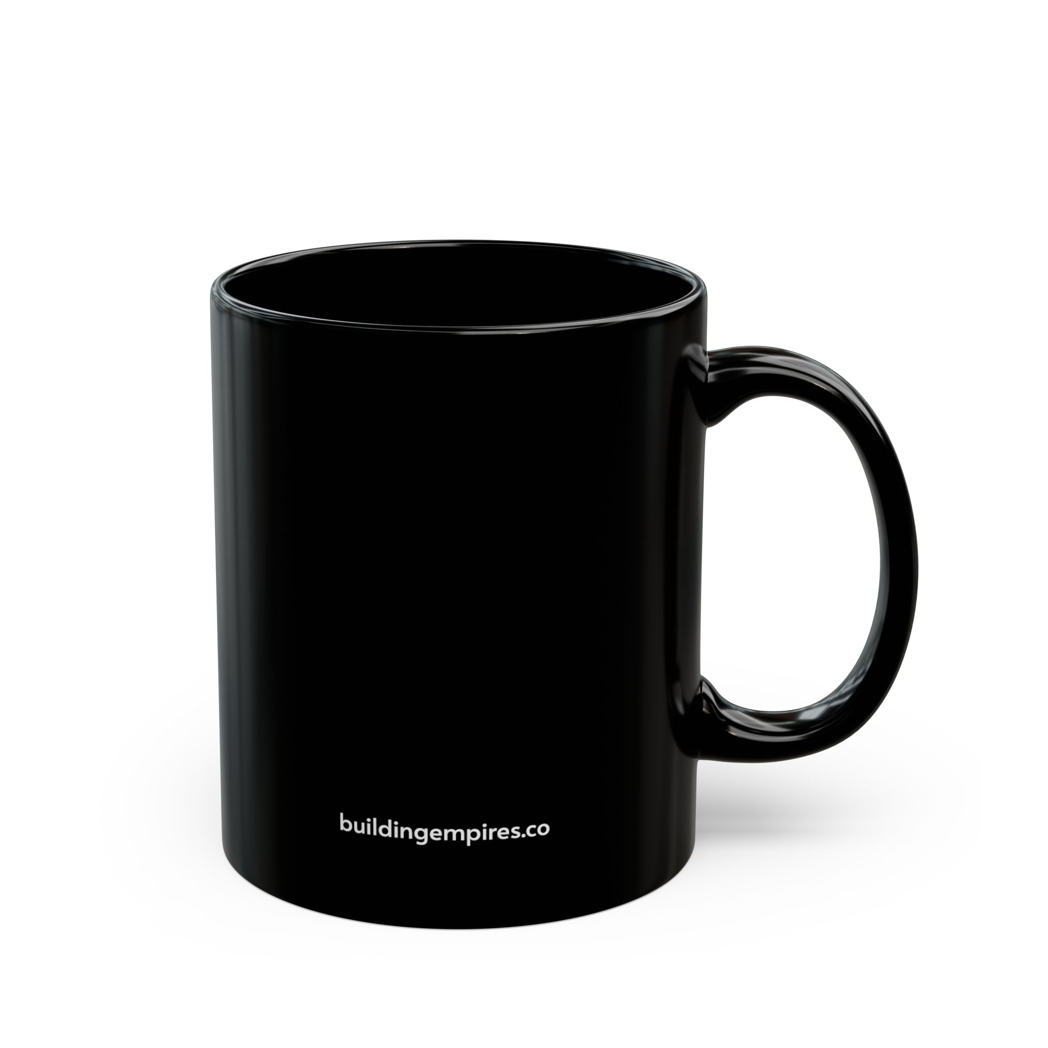 Build Empires Not Excuses Black Mug (11oz, 15oz)